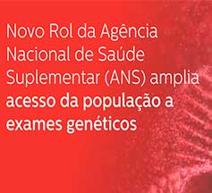 Novo Rol da ANS amplia acesso da população a exames genéticos