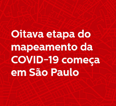 Oitava etapa do mapeamento da COVID-19 começa em São Paulo